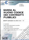 Guida al nuovo codice dei contratti pubblici. E-book. Formato PDF ebook di Claudia De Rosa