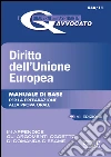 I Quaderni dell'aspirante Avvocato - Diritto dell'Unione Europea: Manuale di base per la preparazione alla prova orale - In appendice gli argomenti oggetto di domanda d'esame. E-book. Formato PDF ebook