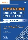 Costruire Pareri Motivati Civile - Penale: Tecniche e strategie vincenti. E-book. Formato PDF ebook