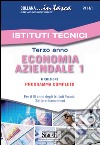 Economia aziendale. Per il 3° anno degli Istituti Tecnici (settore economico). Programma completo. E-book. Formato PDF ebook di Salicone C. (cur.)