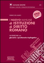 Il nuovo Manuale di Istituzioni di Diritto Romano: Con glossario e questionario riepilogativo. E-book. Formato EPUB ebook