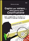 Capire per votare...dalla parte della Costituzione: Analisi punto per punto della scheda elettorale. E-book. Formato EPUB ebook