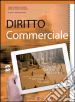 Diritto Commerciale + L'atlante di Diritto Commerciale: Corso di Diritto per il secondo biennio e il quinto anno degli Istituti tecnici economici indirizzo Amministrazione, finanza e marketing. E-book. Formato PDF ebook