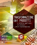 Trasformazione dei prodotti e chimica applicata ai processi di trasformazione: Libro Misto con contenuti digitali integrativi - digiWORLD tutto compreso - con contenuti per il CLIL. E-book. Formato PDF ebook