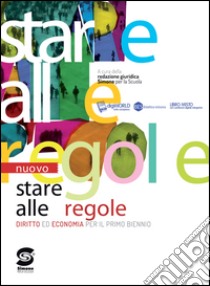 Nuovo Stare alle regole. Diritto ed economia per i bienni. Senza atlante. Con espansione online. Per le Scuole superiori. Con Contenuto digitale per accesso on line. E-book. Formato PDF ebook