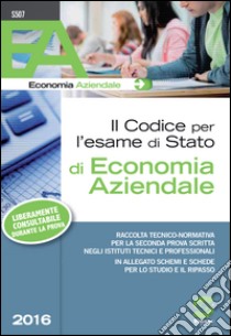 Il codice per l'esame di stato di economia aziendale. Per gli Ist. tecnici commerciali. E-book. Formato PDF ebook