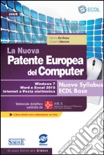 La nuova patente europea del computer. Nuovo Syllabus ECDL base. Windows 7, Word e Excel 2010. Materiale didattico validato da AICA. Con espansione online. E-book. Formato PDF