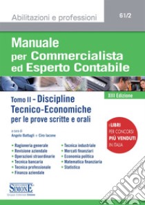 Manuale Per Commercialista Ed Esperto Contabile Discipline Tecnico Economiche Tomo Ii Discipline Tecnico Economiche Per Le Prove Scritte E Orali E Book Formato Pdf Angelo Battagli Unilibro