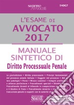 L'esame di Avvocato 2017 - Manuale sintetico di Diritto Processuale Penale. E-book. Formato PDF ebook