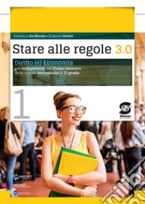 Stare alle regole 3.0 - Volume 1 + Educare alla legalità: Diritto ed Economia per competenze nel Primo biennio della scuola secondaria di II grado. E-book. Formato PDF ebook di Roberta Orsini