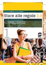 Stare alle regole 3.0 - Volume 1 + Educare alla legalità: Diritto ed Economia per competenze nel Primo biennio della scuola secondaria di II grado. E-book. Formato PDF ebook