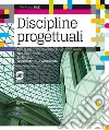 Discipline progettuali: Per il secondo biennio e il quinto anno dei Licei Artistici - Indirizzo Architettura e Ambiente. E-book. Formato PDF ebook di Pier Marco Sole