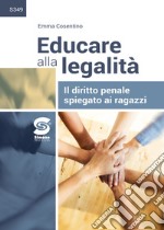 Educazione alla legalità: Il diritto penale spiegato ai ragazzi. E-book. Formato PDF ebook