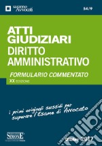 Atti Giudiziari Diritto Amministrativo: Formulario Commentato. E-book. Formato PDF ebook