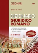 Dizionario Giuridico Romano: Introduzione e prefazioni dei Proff. Antonio Guarino e Settimio Di Salvo - consigliato per gli studenti di giurisprudenza. E-book. Formato PDF ebook