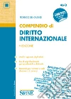Compendio di Diritto Internazionale: • Analisi ragionata degli istituti • Box di approfondimento giurisprudenziale e dottrinale • Domande più ricorrenti in sede d'esame o di concorso. E-book. Formato EPUB ebook di Federico del Giudice
