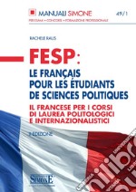 FESP: Le Francais pour les Etudiants de Sciences Politiques: Il francese per i corsi di laurea politologici e internazionalistici. E-book. Formato PDF ebook