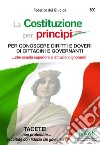 La Costituzione per princìpi: Per conoscere diritti e doveri di cittadini e governanti. E-book. Formato EPUB ebook