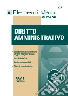 Elementi Maior di Diritto Amministrativo: • Ordinamento amministrativo, soggetti e organizzazione • Attività della P.A. • Beni e responsabilità • Giustizia amministrativa. E-book. Formato EPUB ebook