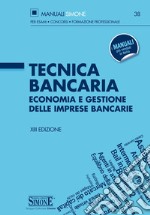 Tecnica Bancaria: Economia e gestione delle Imprese Bancarie. E-book. Formato PDF ebook