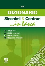 Dizionario Sinonimi & Contrari ...in tasca: • 13.000 voci • 80.000 sinonimi • 30.000 contrari • 600 parole straniere. E-book. Formato PDF ebook