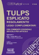 TULPS Esplicato Regolamento Leggi complementari (Editio minor): Con commento essenziale Articolo per Articolo. E-book. Formato PDF ebook