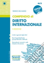 Compendio di Diritto Internazionale: • Analisi ragionata degli istituti • Box di approfondimento giurisprudenziale e dottrinale • Domande più ricorrenti in sede d&#39;esame o di concorso. E-book. Formato EPUB