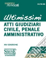 Ultimissimi Atti Giudiziari di Diritto Civile, Penale e Amministrativo: Per l'esame di Avvocato. E-book. Formato EPUB ebook