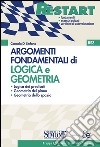 Argomenti Fondamentali di Logica e Geometria: Logica dei predicati Geometria del piano Geometria dello spazio. E-book. Formato PDF ebook