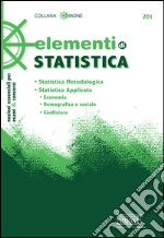 Elementi di statistica: Statistica Metodologica - Statistica Applicata. E-book. Formato PDF ebook