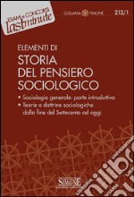 Elementi di Storia del Pensiero Sociologico: Sociologia generale: parte introduttiva - Teorie e dottrine sociologiche dalla fine del Settecento ad oggi. E-book. Formato PDF ebook