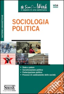 Sociologia politica: Stato e potere - Socializzazione politica - Partecipazione politica - Procesi di cambiamento delle società. E-book. Formato PDF ebook di Redazioni Edizioni Simone