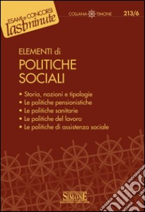 Elementi di Politiche Sociali: Storia, nozioni e tipologie - Le politiche pensionistiche - Le politiche sanitarie - Le politiche del lavoro - Le politiche di assistenza sociale. E-book. Formato PDF ebook di Fabbrizi C. (cur.)