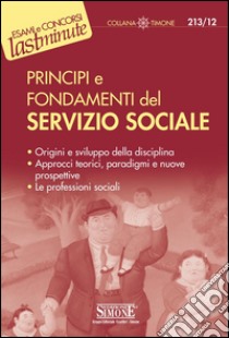 Principi e fondamenti del Servizio Sociale: Origini e sviluppo della disciplina  Approcci teorici, paradigmi e nuove prospettive  Le professioni sociali. E-book. Formato PDF ebook di Cioffi L. (cur.); Quinto G. M. (cur.)