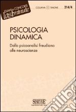 Psicologia dinamica: Dalla psicoanalisi freudiana alle neuroscienze. E-book. Formato PDF