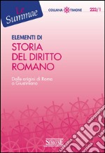 Elementi di Storia del Diritto Romano: Dalle origini di Roma a Giustiniano. E-book. Formato PDF
