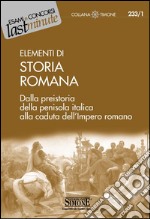 Elementi di Storia Romana: Dalla preistoria della penisola italica alla caduta dell'Inpero romano. E-book. Formato PDF ebook