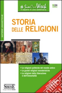 Storia delle religioni: Le religioni politeiste del mondo antico - Le grandi religioni monoteiste - Le religioni della liberazione e dell'immortalità. E-book. Formato PDF ebook di Redazioni Edizioni Simone