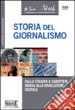 Storia del giornalismo: Dalla stampa a caratteri mobili alla rivoluzione digitale. E-book. Formato PDF ebook