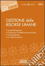 Elementi di Gestione delle Risorse Umane: La pianificazione - Il processo di selezione-assunzione - La formazione - La valorizzazione. E-book. Formato PDF ebook