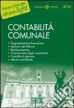 Contabilità comunale: Programmazione finanziaria Gestione del bilancio Rendicontazione Finanziamento degli investimenti Controllo di gestione Attività contrattuale. E-book. Formato PDF ebook