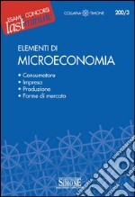 Elementi di Microeconomia: Consumatore - Impresa - Produzione - Forme di mercato. E-book. Formato PDF ebook