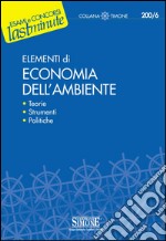 Elementi di Economia dell'Ambiente: Teorie - Strumenti - Politiche. E-book. Formato PDF ebook