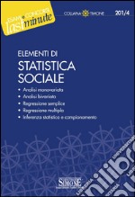 Elementi di Statistica sociale: Analisi monovariata - Analisi bivariata - Regressione semplice - Regressione multipla - Inferenza statistica e campionamento. E-book. Formato PDF ebook