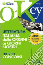 Letteratura italiana dalle origini ai giorni nostri per tutti i concorsi. E-book. Formato PDF