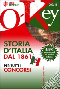Storia d'Italia dal 1861 per tutti i concorsi. E-book. Formato PDF