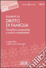 Elementi di Diritto di Famiglia: Disciplina essenziale e nuovi orientamenti - In appendice: i delitti contro la famiglia. E-book. Formato PDF ebook