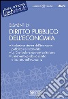 Elementi di Diritto Pubblico dell'Economia: Evoluzione storica dell'intervento pubblico nell'economia - La Costituzione economica italiana - L'intervento pubblico diretto e indiretto nell'economia. E-book. Formato PDF ebook