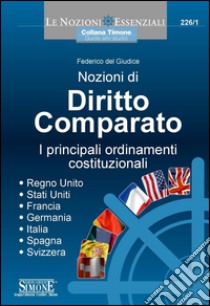 Nozioni di Diritto Comparato: I principali ordinamenti costituzionali. E-book. Formato PDF ebook di Federico Del Giudice