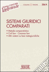 Elementi di Sistemi Giuridici Comparati: Metodo comparatistico - Civil law - Common law - Altri sistemi su basi metagiudridiche. E-book. Formato PDF ebook